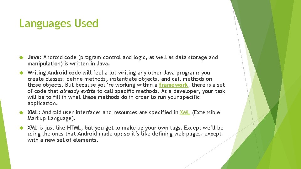 Languages Used Java: Android code (program control and logic, as well as data storage Languages Used Java: Android code (program control and logic, as well as data storage