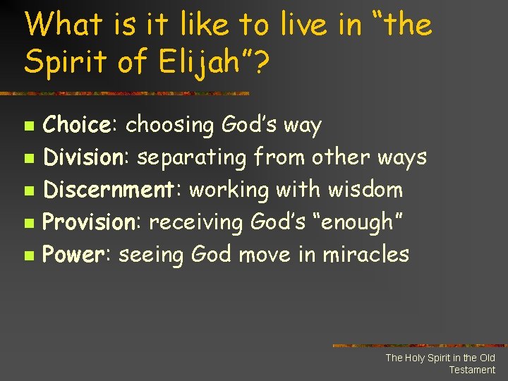 What is it like to live in “the Spirit of Elijah”? n n n