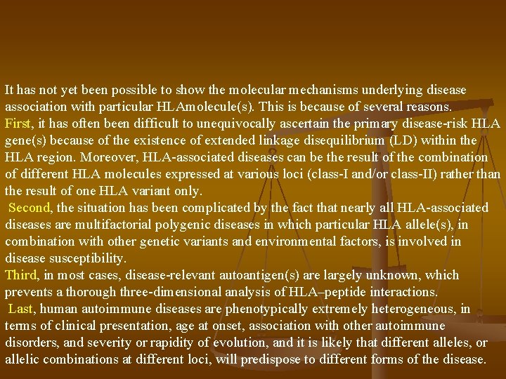 It has not yet been possible to show the molecular mechanisms underlying disease association