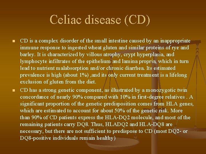 Celiac disease (CD) n n CD is a complex disorder of the small intestine