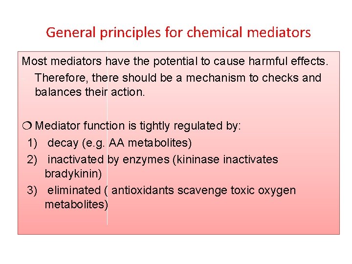 General principles for chemical mediators Most mediators have the potential to cause harmful effects.