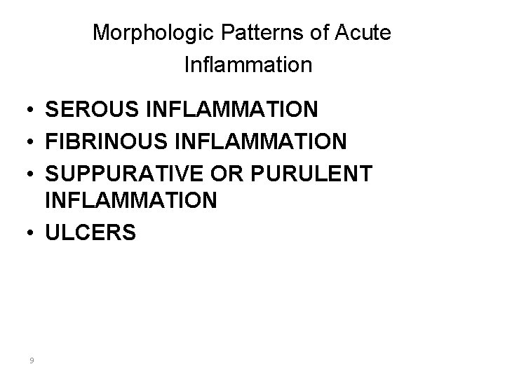 Morphologic Patterns of Acute Inflammation • SEROUS INFLAMMATION • FIBRINOUS INFLAMMATION • SUPPURATIVE OR