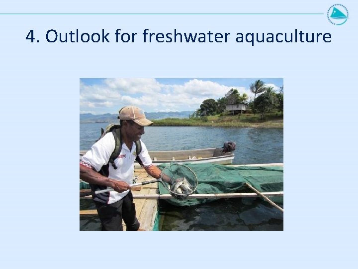 4. Outlook for freshwater aquaculture 