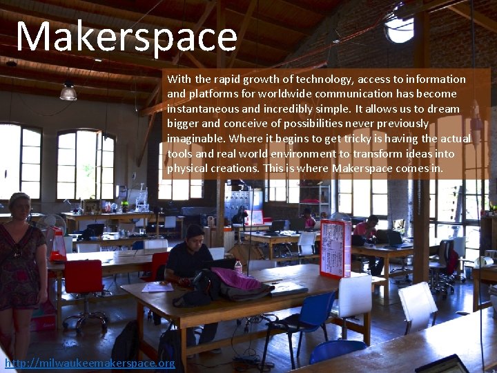 Makerspace With the rapid growth of technology, access to information and platforms for worldwide