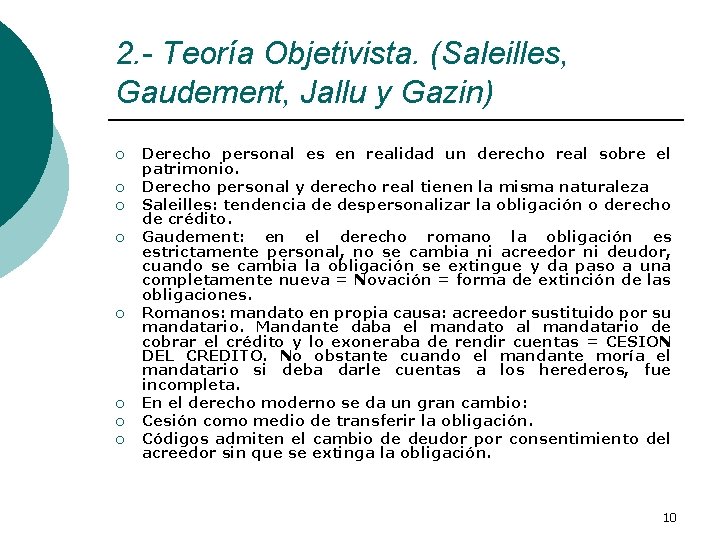 2. - Teoría Objetivista. (Saleilles, Gaudement, Jallu y Gazin) ¡ ¡ ¡ ¡ Derecho