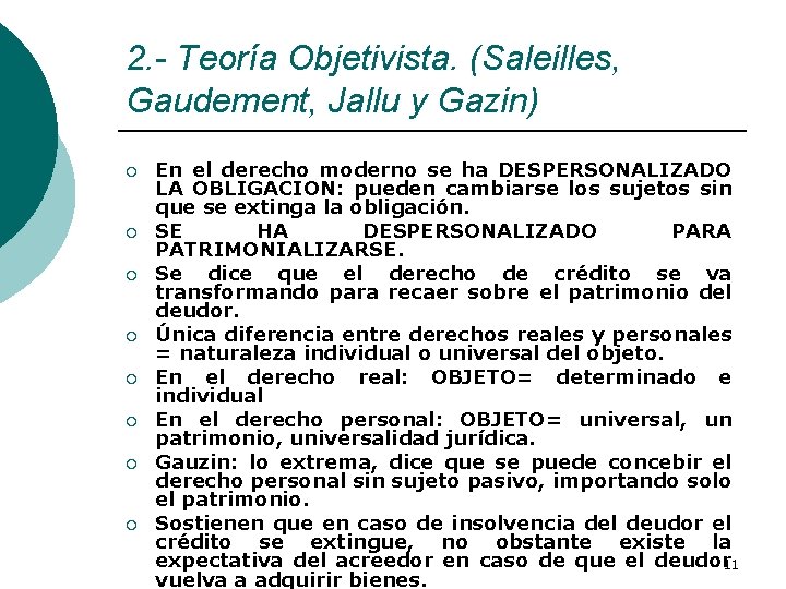 2. - Teoría Objetivista. (Saleilles, Gaudement, Jallu y Gazin) ¡ ¡ ¡ ¡ En