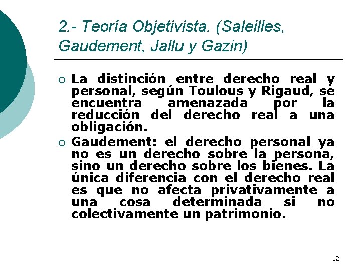 2. - Teoría Objetivista. (Saleilles, Gaudement, Jallu y Gazin) ¡ ¡ La distinción entre