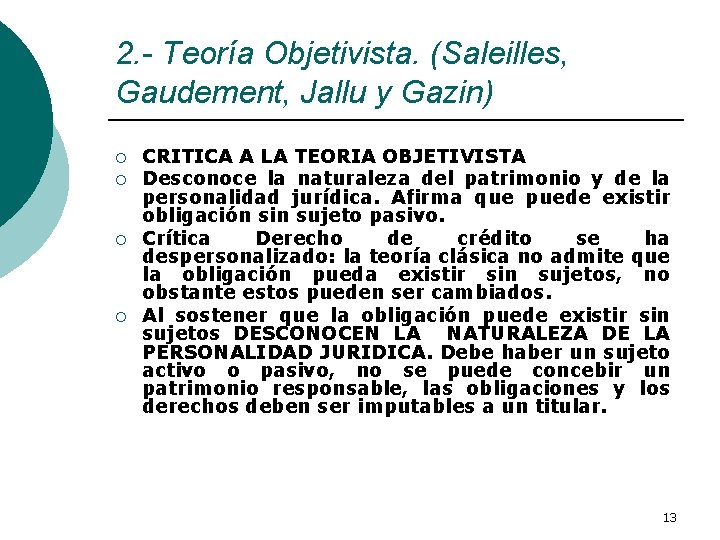 2. - Teoría Objetivista. (Saleilles, Gaudement, Jallu y Gazin) ¡ ¡ CRITICA A LA