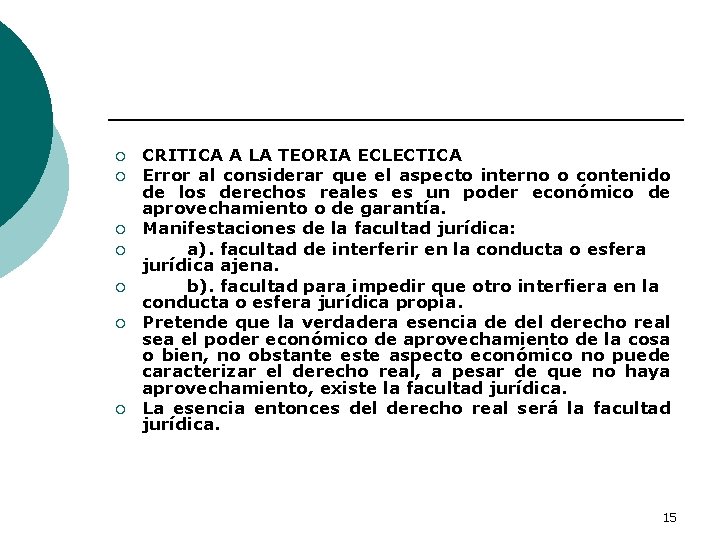 ¡ ¡ ¡ ¡ CRITICA A LA TEORIA ECLECTICA Error al considerar que el