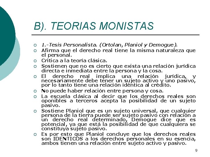 B). TEORIAS MONISTAS ¡ ¡ ¡ ¡ ¡ 1. -Tesis Personalista. (Ortolan, Planiol y