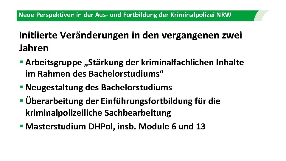 Neue Perspektiven in der Aus- und Fortbildung der Kriminalpolizei NRW Initiierte Veränderungen in den