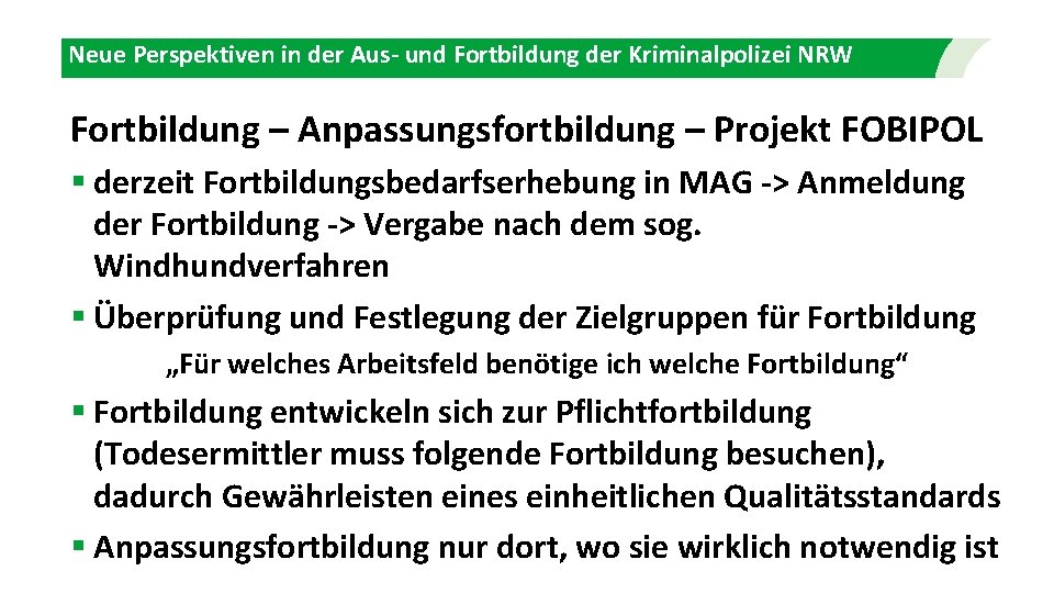 Neue Perspektiven in der Aus- und Fortbildung der Kriminalpolizei NRW Fortbildung – Anpassungsfortbildung –