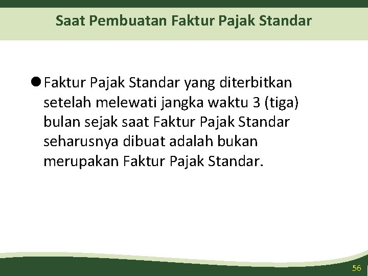 Saat Pembuatan Faktur Pajak Standar l Faktur Pajak Standar yang diterbitkan setelah melewati jangka