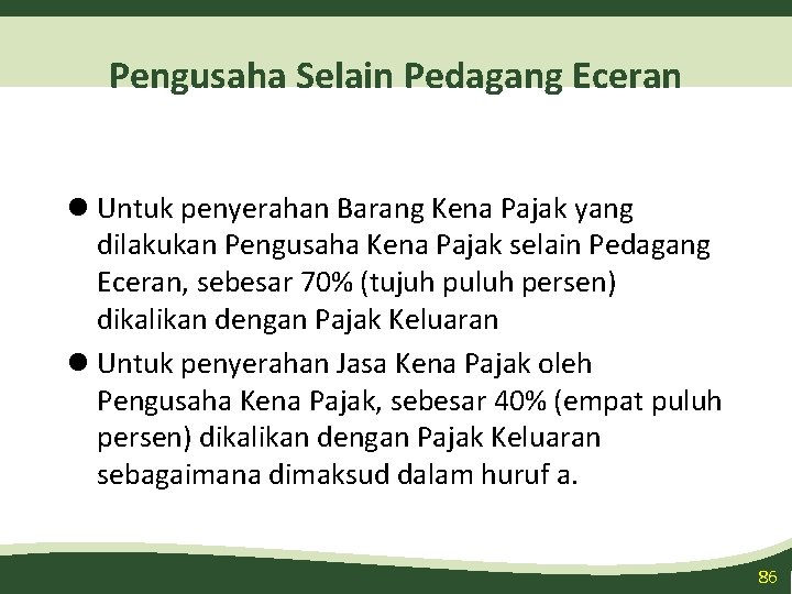 Pengusaha Selain Pedagang Eceran l Untuk penyerahan Barang Kena Pajak yang dilakukan Pengusaha Kena