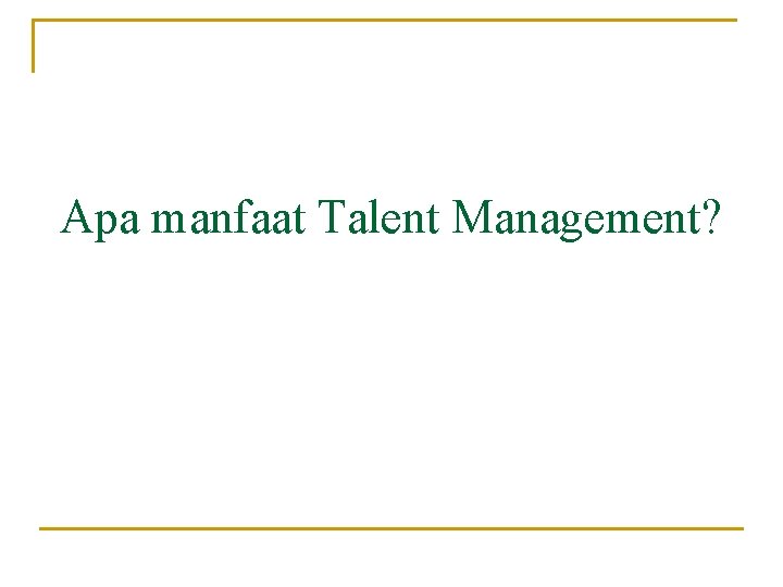 Apa manfaat Talent Management? 