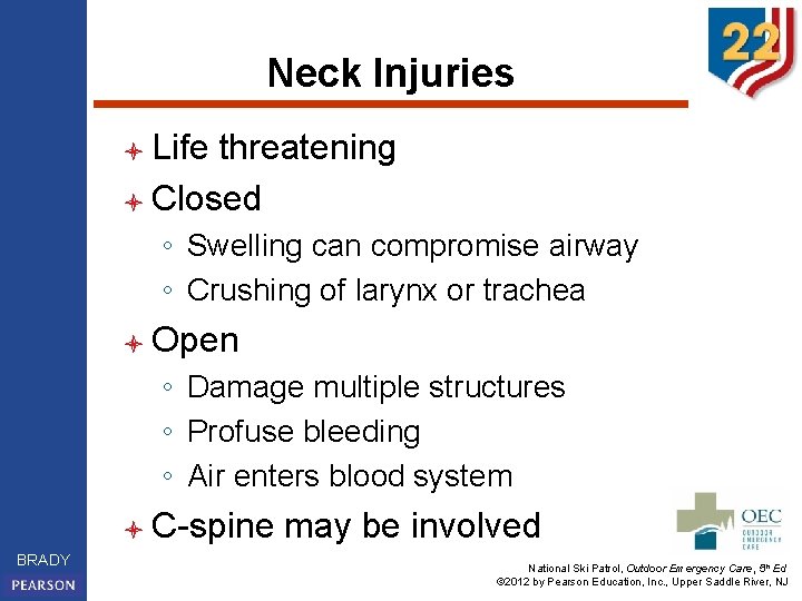 Neck Injuries l Life threatening l Closed ◦ Swelling can compromise airway ◦ Crushing