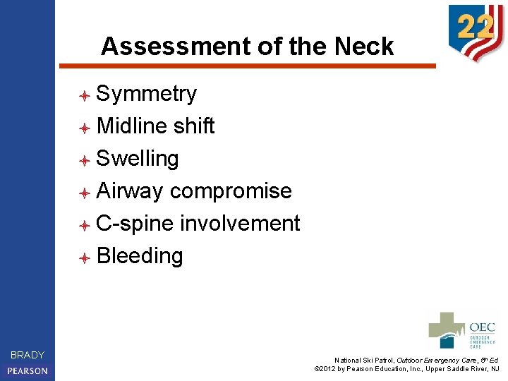 Assessment of the Neck l Symmetry l Midline shift l Swelling l Airway compromise