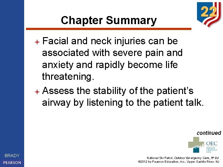 Chapter Summary l Facial and neck injuries can be associated with severe pain and