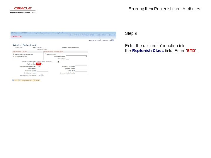 Entering Item Replenishment Attributes Step 9 Enter the desired information into the Replenish Class