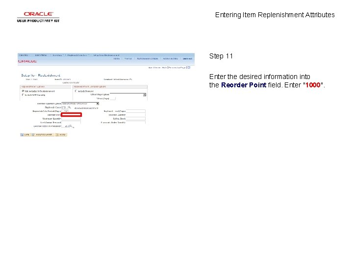 Entering Item Replenishment Attributes Step 11 Enter the desired information into the Reorder Point