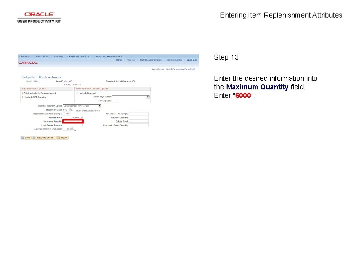 Entering Item Replenishment Attributes Step 13 Enter the desired information into the Maximum Quantity