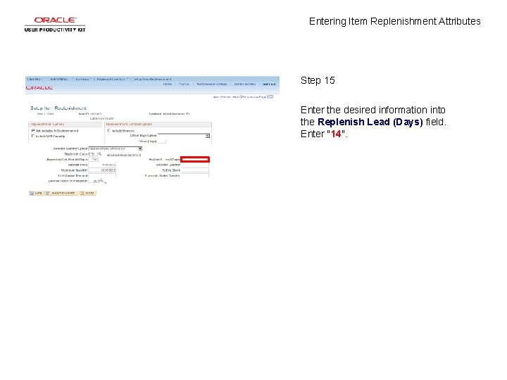 Entering Item Replenishment Attributes Step 15 Enter the desired information into the Replenish Lead