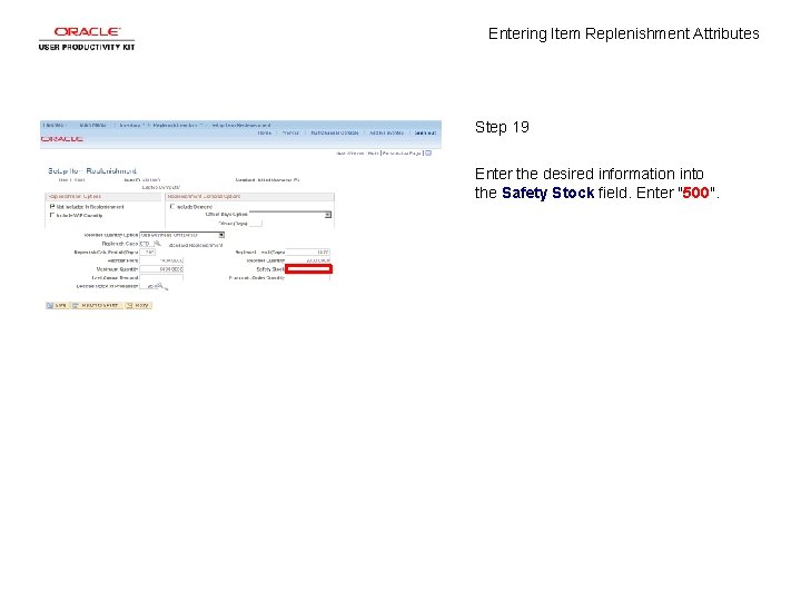 Entering Item Replenishment Attributes Step 19 Enter the desired information into the Safety Stock