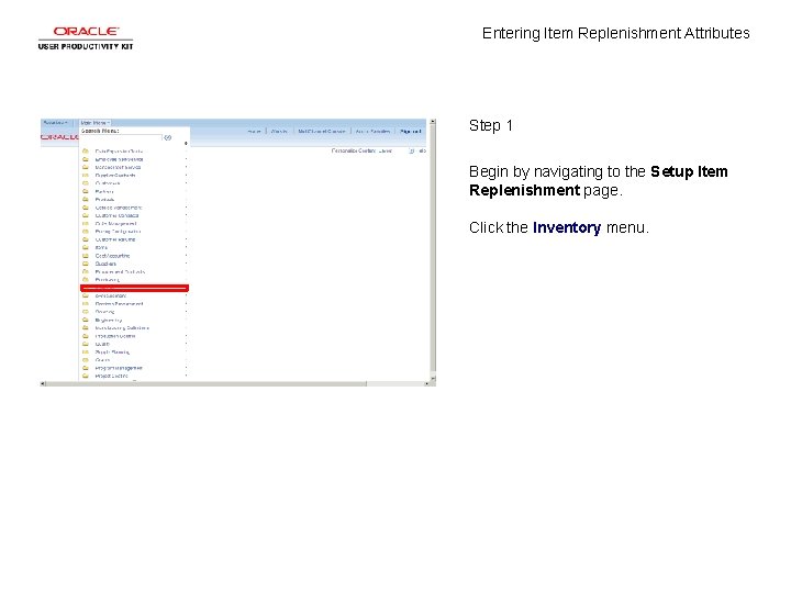 Entering Item Replenishment Attributes Step 1 Begin by navigating to the Setup Item Replenishment