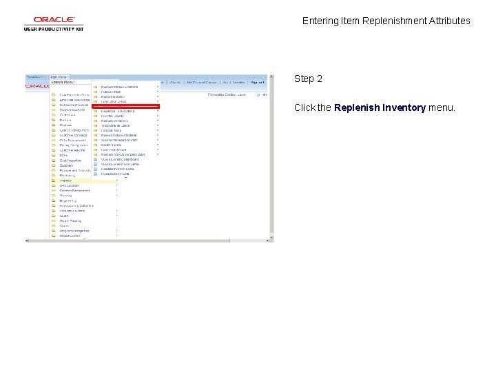 Entering Item Replenishment Attributes Step 2 Click the Replenish Inventory menu. 