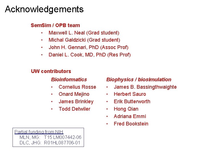 Acknowledgements Sem. Sim / OPB team • Maxwell L. Neal (Grad student) • Michal