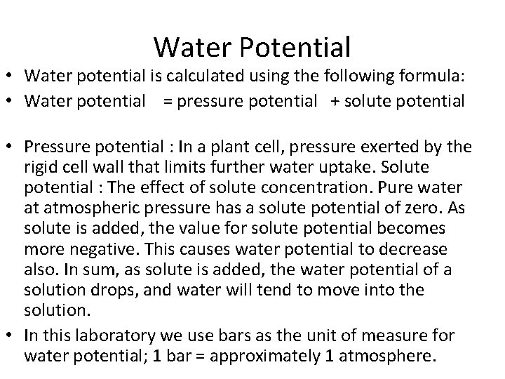 Water Potential • Water potential is calculated using the following formula: • Water potential