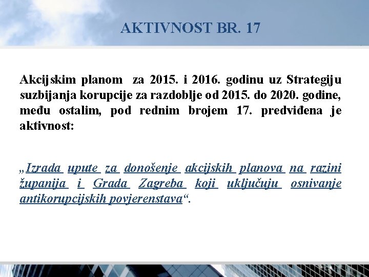 AKTIVNOST BR. 17 Akcijskim planom za 2015. i 2016. godinu uz Strategiju suzbijanja korupcije