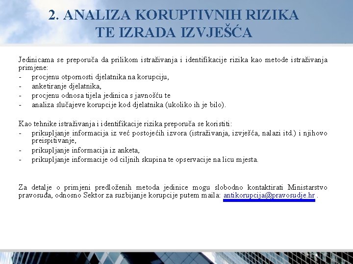 2. ANALIZA KORUPTIVNIH RIZIKA TE IZRADA IZVJEŠĆA Jedinicama se preporuča da prilikom istraživanja i