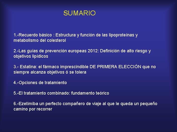 SUMARIO 1. -Recuerdo básico : Estructura y función de las lipoproteínas y metabolismo del