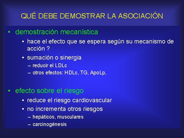 QUÉ DEBE DEMOSTRAR LA ASOCIACIÓN • demostración mecanística • hace el efecto que se