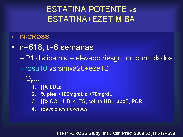 ESTATINA POTENTE vs ESTATINA+EZETIMIBA • IN-CROSS • n=618, t=6 semanas – P 1 dislipemia