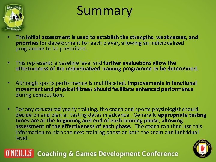 Summary • The initial assessment is used to establish the strengths, weaknesses, and priorities Summary • The initial assessment is used to establish the strengths, weaknesses, and priorities