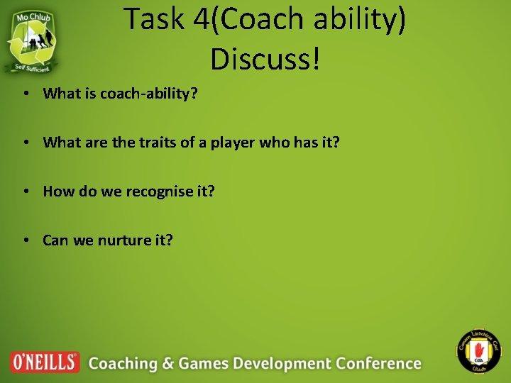 Task 4(Coach ability) Discuss! • What is coach-ability? • What are the traits of