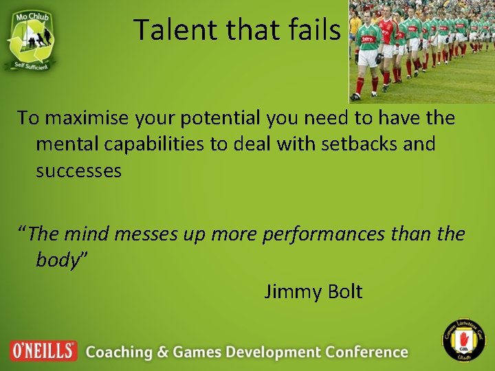 Talent that fails To maximise your potential you need to have the mental capabilities