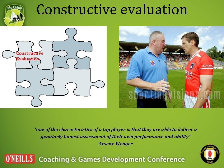 Constructive evaluation Constructive Evaluation “one of the characteristics of a top player is that