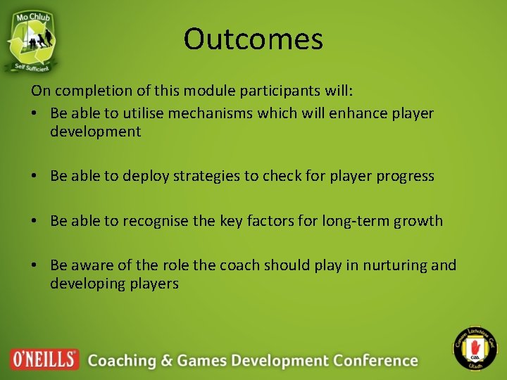 Outcomes On completion of this module participants will: • Be able to utilise mechanisms