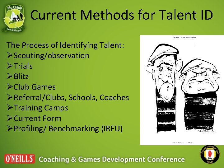 Current Methods for Talent ID The Process of Identifying Talent: ØScouting/observation ØTrials ØBlitz ØClub