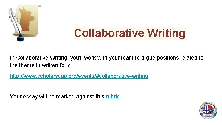 Collaborative Writing In Collaborative Writing, you'll work with your team to argue positions related