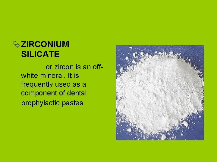 Ä ZIRCONIUM SILICATE or zircon is an offwhite mineral. It is frequently used as