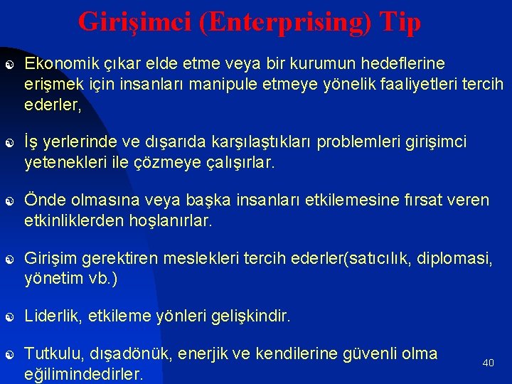 Girişimci (Enterprising) Tip [ [ [ Ekonomik çıkar elde etme veya bir kurumun hedeflerine