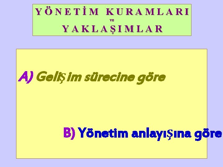 Y Ö N E T İ M K U R A M L A