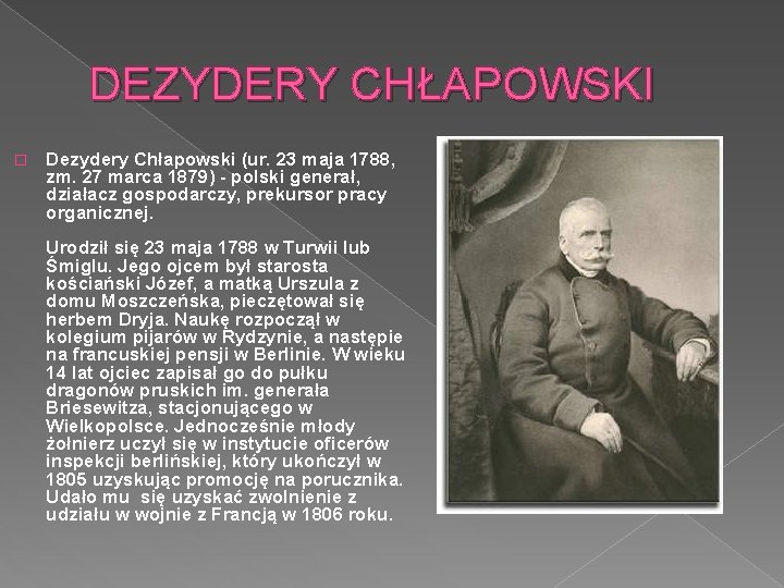 DEZYDERY CHŁAPOWSKI � Dezydery Chłapowski (ur. 23 maja 1788, zm. 27 marca 1879) -