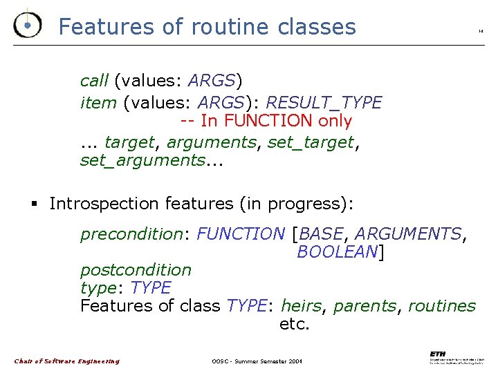 Features of routine classes 14 call (values: ARGS) item (values: ARGS): RESULT_TYPE -- In