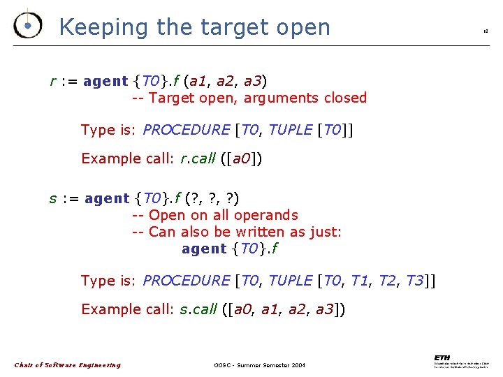 Keeping the target open r : = agent {T 0}. f (a 1, a