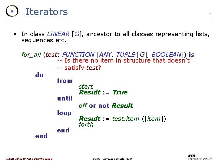 Iterators 22 § In class LINEAR [G], ancestor to all classes representing lists, sequences